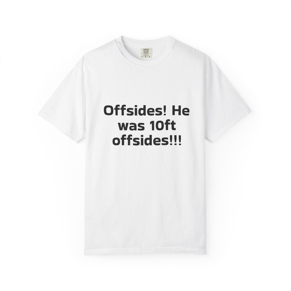 Soccer Offsides T-Shirt "Offsides! He was 10ft offsides!!!" – Funny Sports Parent Tee
