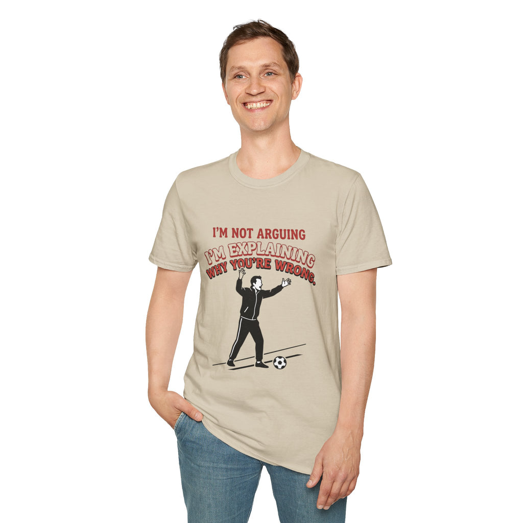 Funny Soccer Parent T-Shirt — "I’m Not Arguing, I’m Explaining Why You’re Wrong"