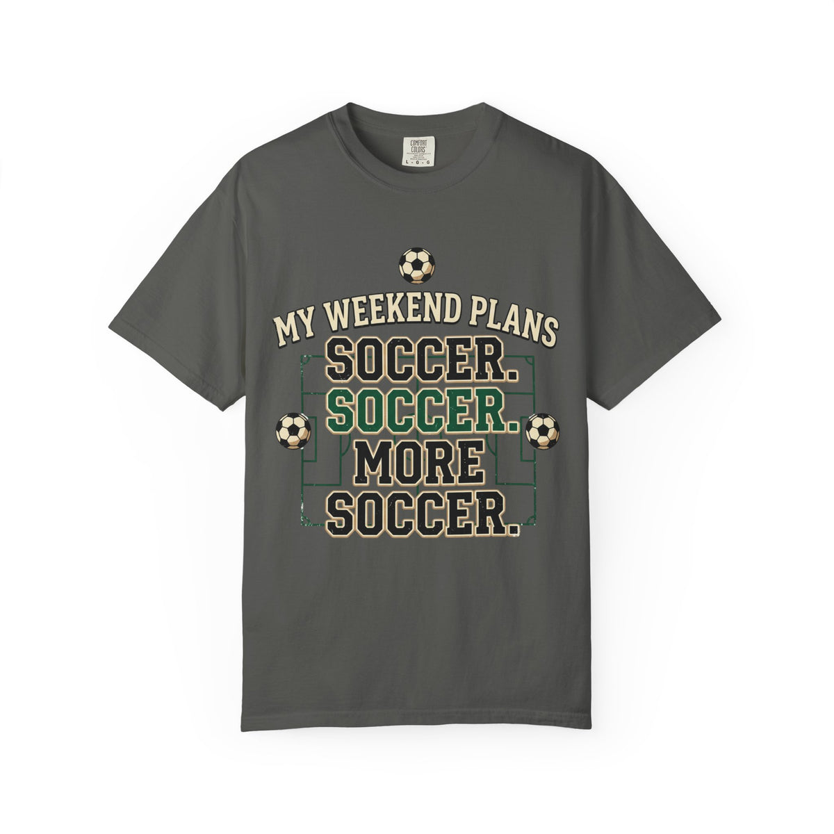 Soccer Weekend Plans T-Shirt — “My Weekend Plans: Soccer, Soccer, More Soccer”