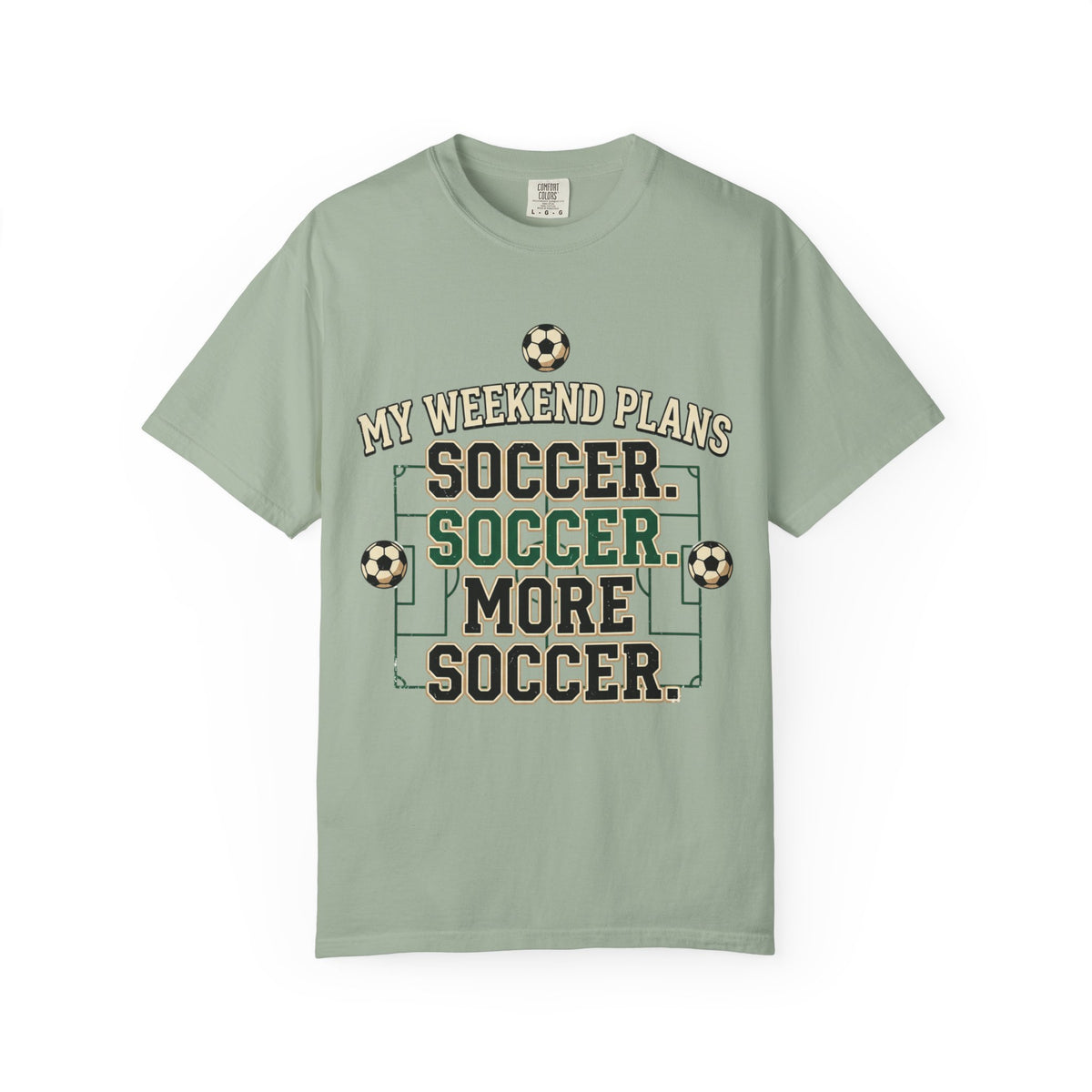 Soccer Weekend Plans T-Shirt — “My Weekend Plans: Soccer, Soccer, More Soccer”