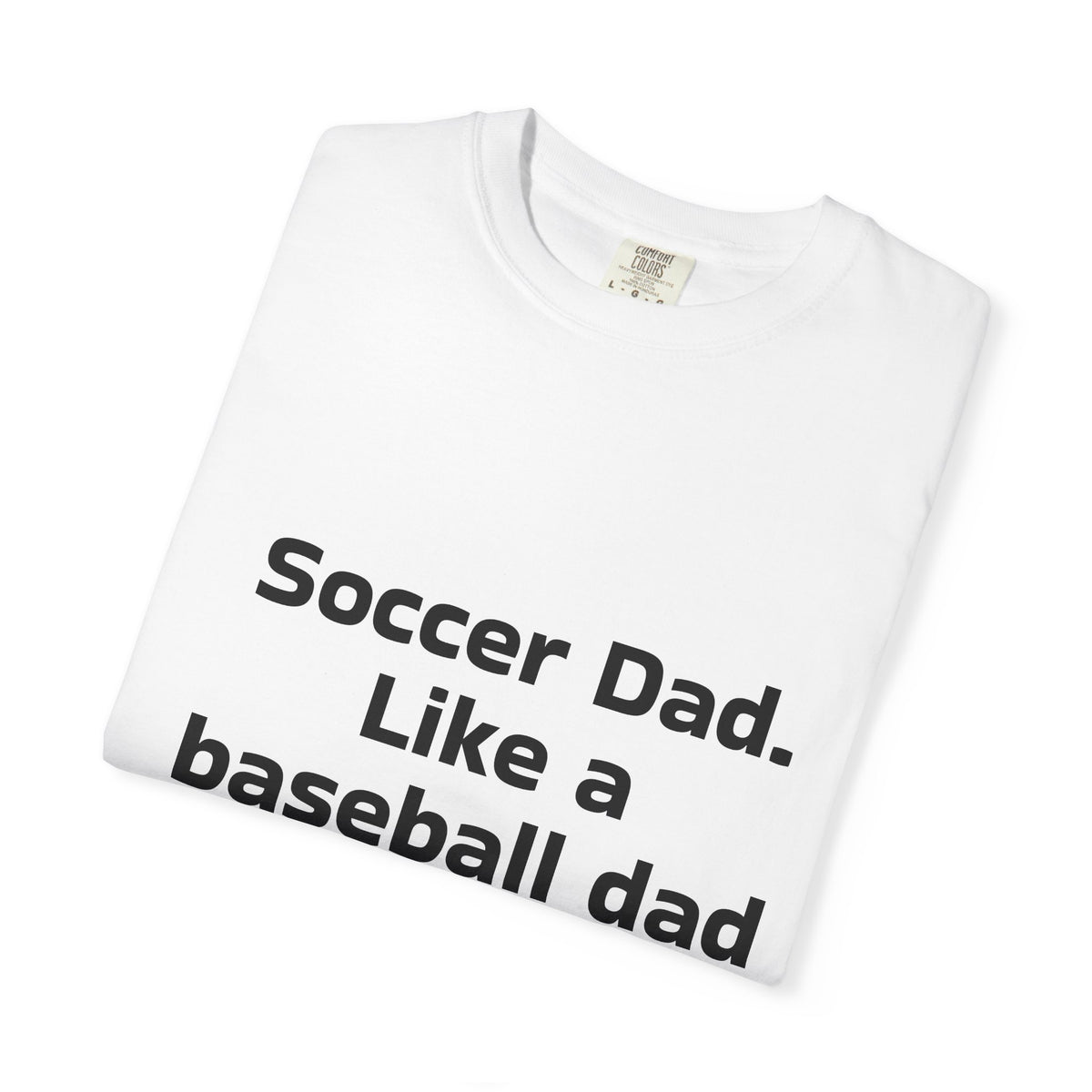 Soccer dad, bigger balls